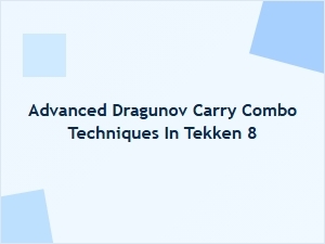 Advanced Dragunov Carry Combo Execution Tips