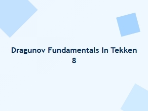 Dragunov Fundamentals in Tekken 8
